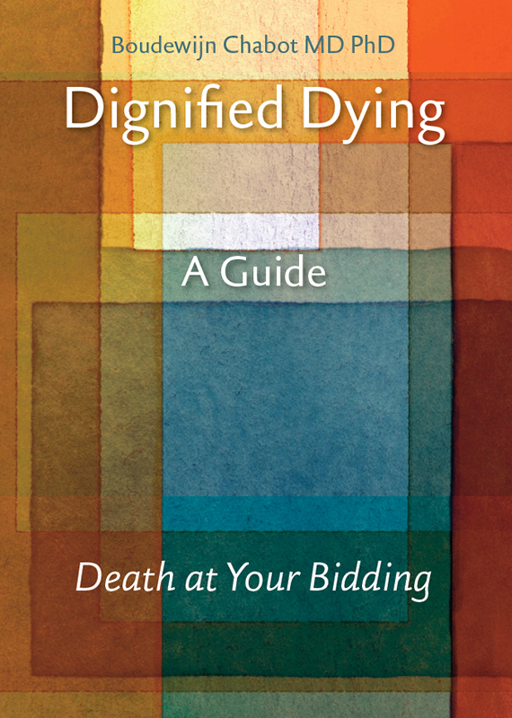 dignified dying book by boudewijn chabot md phd